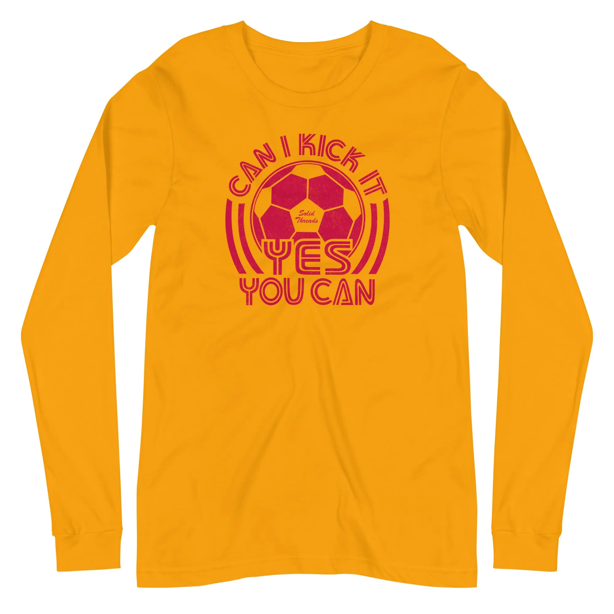 Can I Kick It Yes You Can Long Sleeve T-shirt